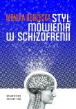 Styl mówienia w schizofrenii. Autor: Obrębska Monika. Dadada.pl Okładka książki Styl mówienia w schizofrenii