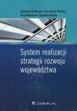 System realizacji strategii rozwoju województwa. Autor: Pawłowska Agnieszka, Gąsior-Niemiec Anna, Kołomycew Anna, Kotarba Bogusław. Dadada.pl Okładka książki System realizacji strategii rozwoju województwa