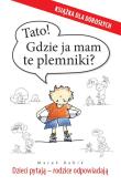 Tato! Gdzie ja mam te plemniki? RUBIKON. Autor: Babik Marek. Dadada.pl Okładka książki Tato! Gdzie ja mam te plemniki? RUBIKON