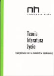 Teoria - literatura - życie. Autor: Anidjar Gil, Czapliński Przemysław, Gumbrecht Hans Ulrich, Hansen Miriam Bratu, Heise Ursula K.. Dadada.pl Okładka książki Teoria - literatura - życie
