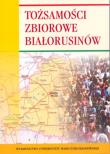 Tożsamości zbiorowe Białorusinów. Autor: Radzik Ryszard. Dadada.pl Okładka książki Tożsamości zbiorowe Białorusinów