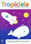 Tropiciele Roczne przyg. prz. Zeszyt grafomotor.. Autor: Beata Gawrońska, Emilia Raczek. Dadada.pl Okładka książki Tropiciele Roczne przyg. prz. Zeszyt grafomotor.