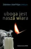 Uboga jest nasza wiara. Autor: Kijas Zdzisław Józef. Dadada.pl Okładka książki Uboga jest nasza wiara