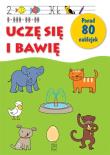 Uczę się i bawię ponad 80 naklejek. Autor: Daria Brzezińska. Dadada.pl Okładka książki Uczę się i bawię ponad 80 naklejek