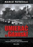 Umierać za Gdańsk. Autor: Marco Patricelli. Dadada.pl Okładka książki Umierać za Gdańsk