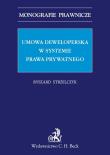 Umowa deweloperska w systemie prawa prywatnego. Autor: Strzelczyk Ryszard. Dadada.pl Okładka książki Umowa deweloperska w systemie prawa prywatnego