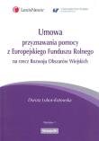 Okładka książki Umowa przyznawania pomocy z Europejskiego Funduszu Rolnego na rzecz Rozwoju Obszarów Wiejskich