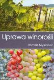 Uprawa winorośli. Autor: Myśliwiec Roman. Dadada.pl Okładka książki Uprawa winorośli