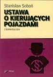Ustawa o kierujących pojazdami z komentarzem. Autor: Soboń Stanisław. Dadada.pl Okładka książki Ustawa o kierujących pojazdami z komentarzem