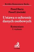 Ustawa o ochronie danych osobowych Komentarz. Autor: Barta Paweł, Litwiński Paweł. Dadada.pl Okładka książki Ustawa o ochronie danych osobowych Komentarz