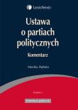 Ustawa o partiach politycznych Komentarz. Autor: Dębska Monika. Dadada.pl Okładka książki Ustawa o partiach politycznych Komentarz