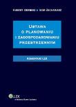 Ustawa o planowaniu i zagospodarowaniu przestrzennym Komentarz. Autor: Izdebski Hubert, Zachariasz Igor. Dadada.pl Okładka książki Ustawa o planowaniu i zagospodarowaniu przestrzennym Komentarz
