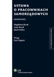 Ustawa o pracownikach samorządowych Komentarz. Autor: Rycak Magdalena Barbara, Stelina Jakub, Rycak Artur. Dadada.pl Okładka książki Ustawa o pracownikach samorządowych Komentarz