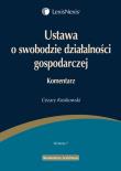Okładka książki Ustawa o swobodzie działalności gospodarczej Komentarz