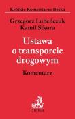Ustawa o transporcie drogowym Komentarz. Autor: Lubeńczuk Grzegorz, Sikora Kamil. Dadada.pl Okładka książki Ustawa o transporcie drogowym Komentarz