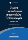 Ustawa o zatrudnieniu pracowników tymczasowych Komentarz. Autor: Raczkowski Michał. Dadada.pl Okładka książki Ustawa o zatrudnieniu pracowników tymczasowych Komentarz