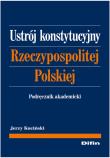 Ustrój konstytucyjny RP. Podręcznik akadem. DIFIN. Autor: Kuciński Jerzy. Dadada.pl Okładka książki Ustrój konstytucyjny RP. Podręcznik akadem. DIFIN