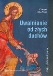 Okładka książki Uwalnianie od złych duchów Zapis doświadczenia