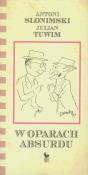W oparach absurdu w.2011. Autor: Słonimski Antoni, Julian Tuwim. Dadada.pl Okładka książki W oparach absurdu w.2011