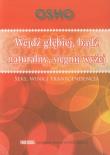 Wejdź głębiej, bądź naturalny, sięgnik wyżej. Autor: Osho. Dadada.pl Okładka książki Wejdź głębiej, bądź naturalny, sięgnik wyżej