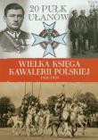 Opakowanie Wielka Księga Kawalerii Polskiej 1918-1939 - 20. Pułk Ułanów