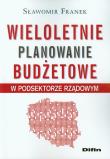 Okładka książki Wieloletnie planowanie budżetowe w podsektorze rządowym