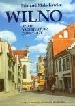Okładka książki Wilno Dzieje architektura cmentarze