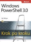 Windows PowerShell 3.0. Krok po kroku. Autor: Wilson Ed. Dadada.pl Okładka książki Windows PowerShell 3.0. Krok po kroku