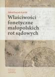 Właściwości fonetyczne małopolskich rot sądowych. Autor: Przęczek-Kisielak Sylwia. Dadada.pl Okładka książki Właściwości fonetyczne małopolskich rot sądowych