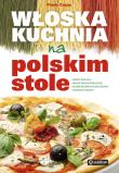 Okładka książki Włoska kuchnia na polskim stole