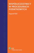 Współuczestnicy w procedurach podatkowych. Autor: Pahl Bogumił. Dadada.pl Okładka książki Współuczestnicy w procedurach podatkowych