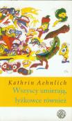 Wszyscy umierają, łyżkowce też. Autor: Aenlich Kathrin. Dadada.pl Okładka książki Wszyscy umierają, łyżkowce też