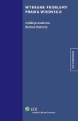 Wybrane problemy prawa wodnego. Autor: Rakoczy Bartosz. Dadada.pl Okładka książki Wybrane problemy prawa wodnego