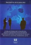 Wybrane problemy stosowania międzynarodowych standardów sprawozdawczości finansowej w Polsce. Autor: Kabalski Przemysław. Dadada.pl Okładka książki Wybrane problemy stosowania międzynarodowych standardów sprawozdawczości finansowej w Polsce