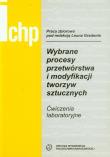 Opakowanie Wybrane procesy przetwórstwa i modyfikacji tworzyw sztucznych