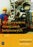 Wykonywanie mieszanek betonowych WSiP. Autor: Mirosław Kozłowski. Dadada.pl Okładka książki Wykonywanie mieszanek betonowych WSiP