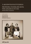 Z archiwum politycznego profesora Stanisława Kota. Autor: Paszkiewicz Lilla Barbara, Jerzy Juchnowski (red.). Dadada.pl Okładka książki Z archiwum politycznego profesora Stanisława Kota