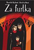 Za furtką. Autor: Dominika Węcławek, Karolina Danek. Dadada.pl Okładka książki Za furtką