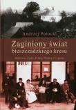 Zaginiony świat bieszczadzkiego kresu. Autor: Potocki Andrzej. Dadada.pl Okładka książki Zaginiony świat bieszczadzkiego kresu