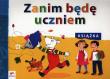 Okładka książki Zanim będę uczniem Książka Wychowanie przedszkolne