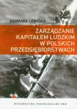 Zarządzanie kapitałem ludzkim w polskich przedsiębiorstwach. Autor: Lewicka Dagmara. Dadada.pl Okładka książki Zarządzanie kapitałem ludzkim w polskich przedsiębiorstwach