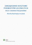 Zarządzanie kosztami podmiotów leczniczych. Autor: Raulinajtys-Grzybek Monika. Dadada.pl Okładka książki Zarządzanie kosztami podmiotów leczniczych