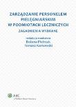Zarządzanie personelem pielęgniarskim w podmiotach leczniczych. Autor: Bożena Pietrzak, Karkowski Tomasz. Dadada.pl Okładka książki Zarządzanie personelem pielęgniarskim w podmiotach leczniczych