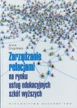 Zarządzanie relacjami na rynku usług edukacyjnych szkół wyższych. Autor: Drapińska Anna. Dadada.pl Okładka książki Zarządzanie relacjami na rynku usług edukacyjnych szkół wyższych