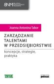 Zarządzanie talentami w przedsiębiorstwie. Autor: Joanna Antonina Tabor. Dadada.pl Okładka książki Zarządzanie talentami w przedsiębiorstwie