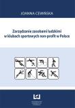 Zarządzanie zasobami ludzkimi w klubach sportowych non-profit w Polsce. Autor: Cewińska Joanna. Dadada.pl Okładka książki Zarządzanie zasobami ludzkimi w klubach sportowych non-profit w Polsce