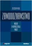 Okładka książki Zawodoznawstwo. Wiedza o współczesnej pracy