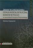 Zmiany w zarządzaniu działalnością detaliczną banków w Polsce. Autor: Księżopolski Radosław. Dadada.pl Okładka książki Zmiany w zarządzaniu działalnością detaliczną banków w Polsce