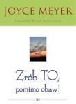 Zrób to pomimo obaw. Autor: Joyce Meyer. Dadada.pl Okładka książki Zrób to pomimo obaw