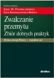 Zwalczanie przemytu Zbiór dobrych praktyk. Autor: Pływaczewski Emil W., Kowalewska-Borys Ewa. Dadada.pl Okładka książki Zwalczanie przemytu Zbiór dobrych praktyk